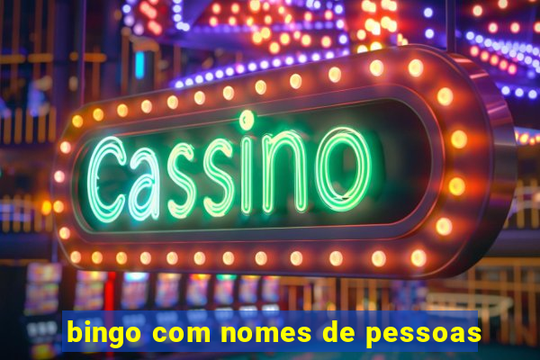 bingo com nomes de pessoas